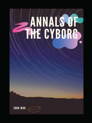 cover image of Annals of the Cyborg